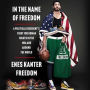 In the Name of Freedom: A Political Dissident's Fight for Human Rights in the NBA and Around the World