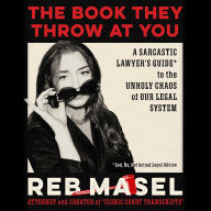 Title: The Book They Throw At You: And Other Legal Truths, Author: Reb Masel