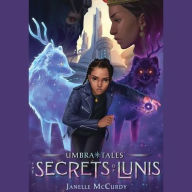 Title: The Secrets of Lunis, Author: Janelle McCurdy