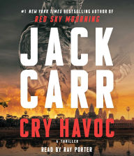 Title: Cry Havoc: A Tom Reece Thriller, Author: Jack Carr