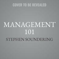 Title: Management 101: From Hiring and Firing to Imparting New Skills, an Essential Guide to Management Strategies, Author: Stephen Soundering