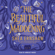 Title: The Beautiful Maddening, Author: Shea Ernshaw
