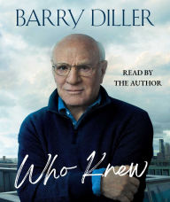 Title: Who Knew, Author: Barry Diller