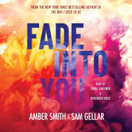 Title: Fade Into You, Author: Amber Smith