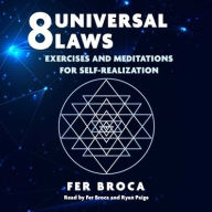 Title: 8 Universal Laws: Exercises and Meditations for Self-Realization, Author: Fer Broca