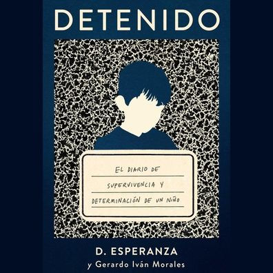 Detenido: El diario de supervivencia y determinaciÃ³n de un niÃ±o