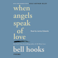 Title: When Angels Speak of Love: Poems, Author: bell hooks
