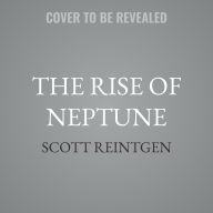 Title: The Rise of Neptune, Author: Scott Reintgen