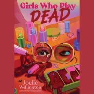 Title: Girls Who Play Dead, Author: Joelle Wellington
