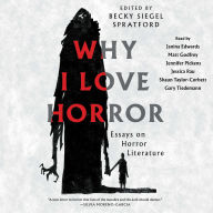 Title: Why I Love Horror, Author: Becky Siegel Spratford