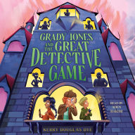 Title: Grady Jones and the Great Detective Game, Author: Kerry Douglas Dye