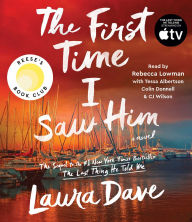 Title: The First Time I Saw Him (A Reese Witherspoon Book Club Pick), Author: Laura Dave