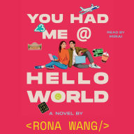 Title: You Had Me at Hello World, Author: Rona Wang