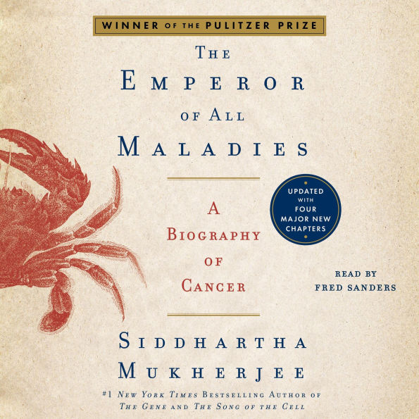 The Emperor of All Maladies: A Biography of Cancer