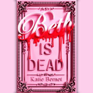 Title: Beth Is Dead, Author: Katie Bernet