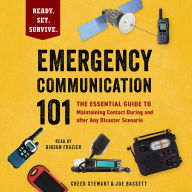 Title: Emergency Communication 101: The Essential Guide to Maintaining Contact During and after Any Disaster Scenario, Author: Creek Stewart