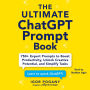 The Ultimate ChatGPT Prompt Book: 750+ Expert Prompts to Boost Productivity, Unlock Creative Potential, and Simplify Tasks