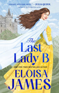 Title: The Last Lady B, Author: Eloisa James