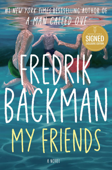 My Friends: A Novel (Signed B&N Exclusive Edition)
