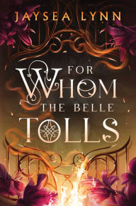 Title: For Whom the Belle Tolls (Deluxe Limited Edition), Author: Jaysea Lynn