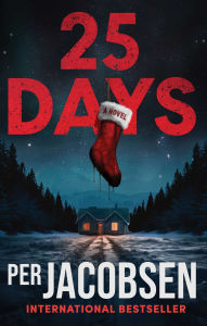Title: 25 Days: A Novel, Author: Per Jacobsen