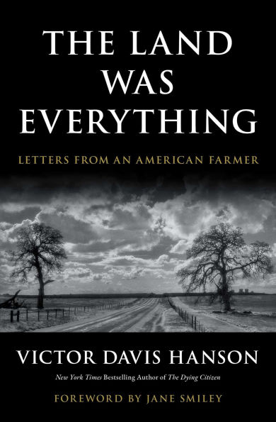 The Land Was Everything: Letters from an American Farmer