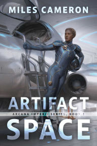 Title: Artifact Space: Arcana Imperii: Book 1, Author: Miles Cameron