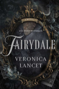 Title: Fairydale: A Novel, Author: Veronica Lancet