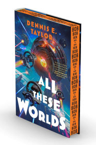 Title: All These Worlds (Bobiverse Series #3), Author: Dennis E. Taylor