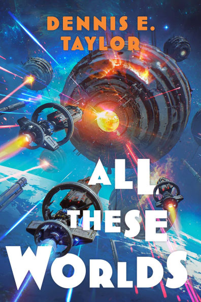 All These Worlds (Bobiverse Series #3)