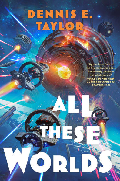 All These Worlds (Bobiverse Series #3)