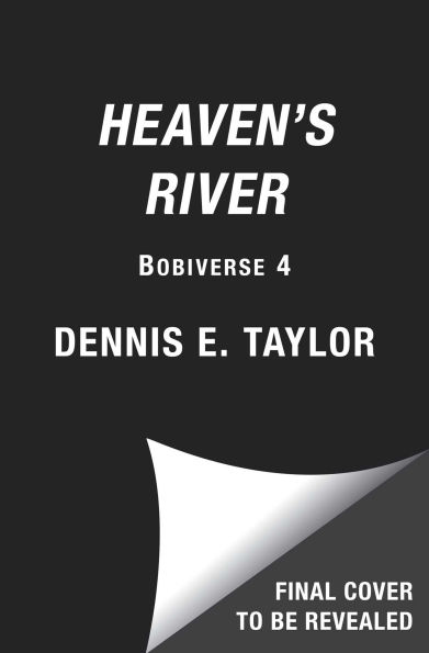 Heaven's River (Bobiverse Series #4)