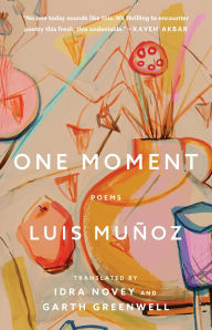 Title: One Moment: Poems, Author: Luis Muñoz