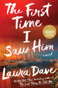Title: The First Time I Saw Him (Signed Book), Author: Laura Dave
