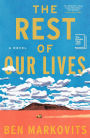 The Rest of Our Lives: A Novel