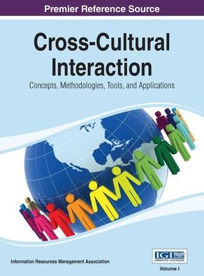 Cross-Cultural Interaction: Concepts, Methodologies, Tools and Applications Vol 1