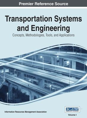 Transportation Systems and Engineering: Concepts, Methodologies, Tools, and Applications