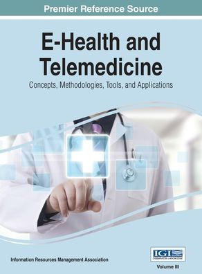 E-Health and Telemedicine: Concepts, Methodologies, Tools, and Applications, VOL 3