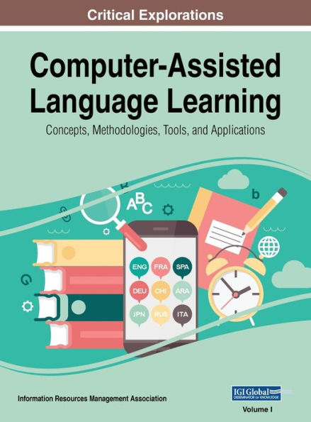 Computer-Assisted Language Learning: Concepts, Methodologies, Tools, and Applications, VOL 1