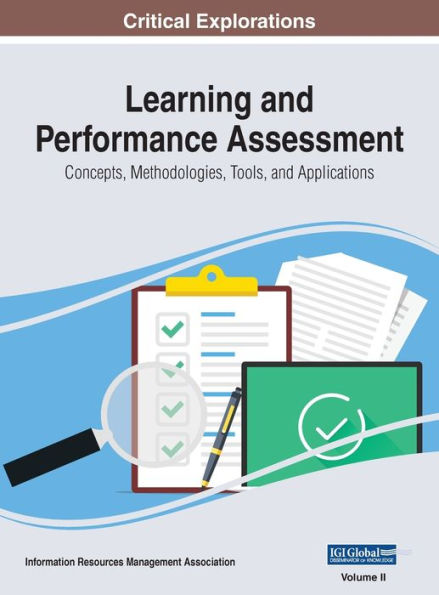 Learning and Performance Assessment: Concepts, Methodologies, Tools, and Applications, VOL 2
