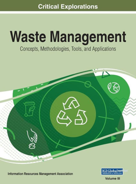 Waste Management: Concepts, Methodologies, Tools, and Applications, VOL 3