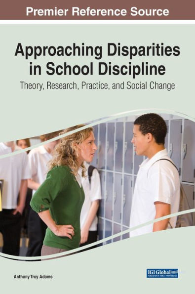 Approaching Disparities School Discipline: Theory, Research, Practice, and Social Change