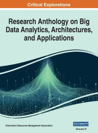 Title: Research Anthology on Big Data Analytics, Architectures, and Applications, VOL 4, Author: Information R Management Association