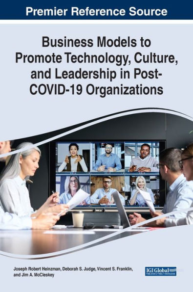 Business Models to Promote Technology, Culture, and Leadership Post-COVID-19 Organizations