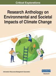 Title: Research Anthology on Environmental and Societal Impacts of Climate Change, VOL 3, Author: Information R Management Association