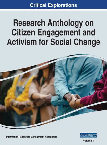 Research Anthology on Citizen Engagement and Activism for Social Change, VOL 2