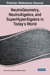 Title: NeutroGeometry, NeutroAlgebra, and SuperHyperAlgebra in Today's World, Author: Florentin Smarandache