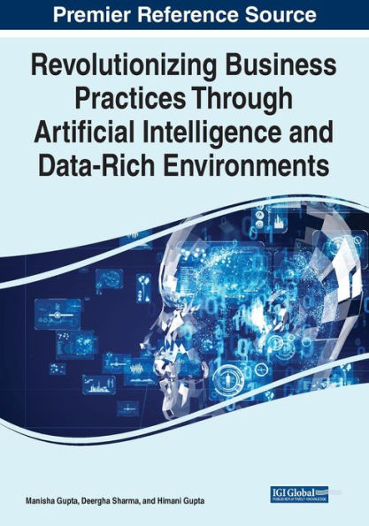 Revolutionizing Business Practices Through Artificial Intelligence and Data-Rich Environments