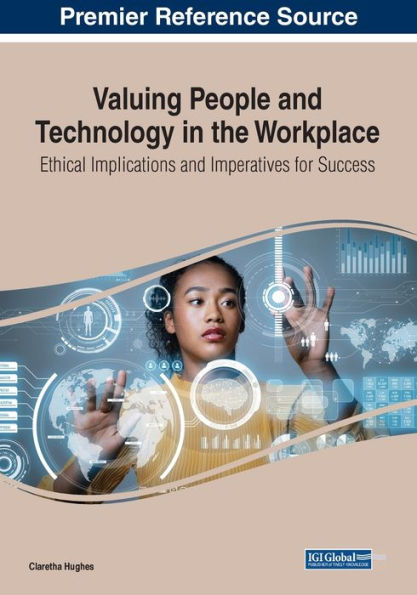 Valuing People and Technology the Workplace: Ethical Implications Imperatives for Success