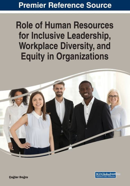 Role of Human Resources for Inclusive Leadership, Workplace Diversity, and Equity Organizations